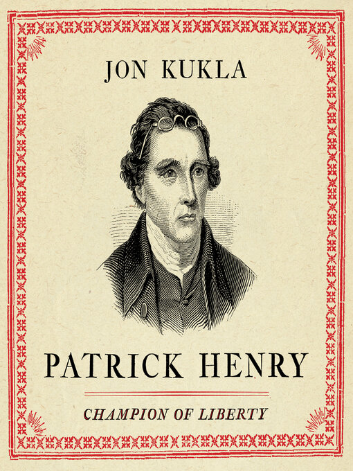 Title details for Patrick Henry by Jon Kukla - Available